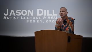 Jason Dill artist lecture at ASU