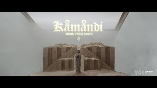 Kamandi - Burn Them Down (Official Video)