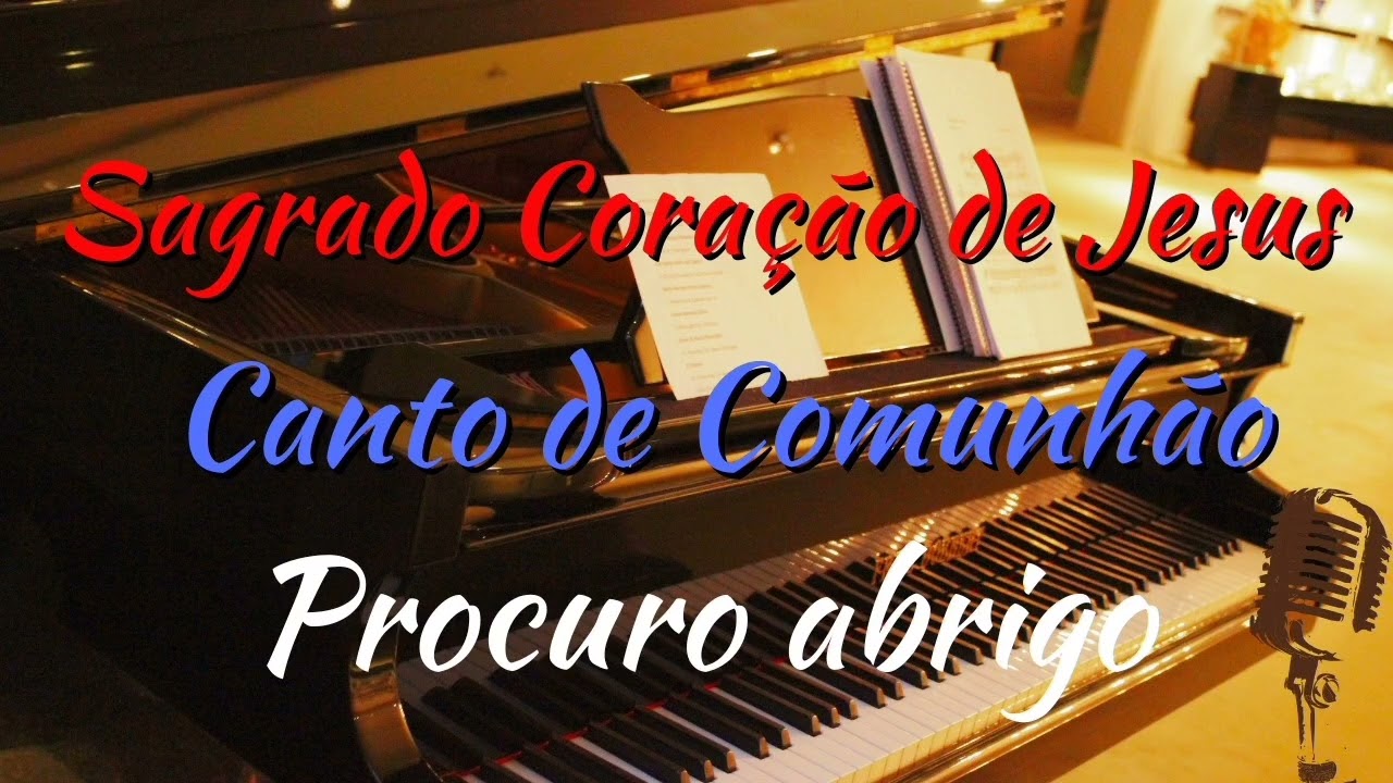 Procuro abrigo  - Solenidade Sagrado Coração de Jesus