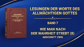 Das Wort Gottes | Wie man nach der Wahrheit strebt (8) (Abschnitt Zwei)