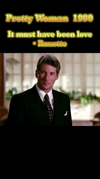 Pretty Woman 1990• It must have been love • Roxette #90smovie #hollywoodicons