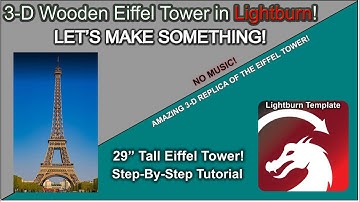 😲 Laser Cutting and assembling the Eiffel Tower out of Basswood!