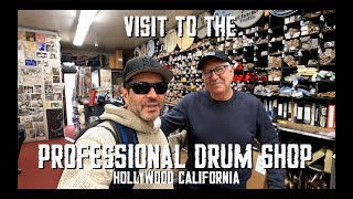 VISIT TO THE PROFESSIONAL DRUM SHOP IN HOLLYWOOD CALIFORNIA