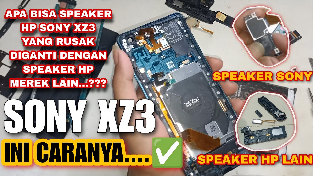 REAL NO CUT..CARA MENGGANTI SPEAKER SONY XZ3 YG MATI/CEMPRENG PAKAI SPEAKER BEKAS DARI HP MEREK LAIN