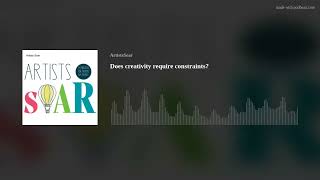 Does creativity require constraints?