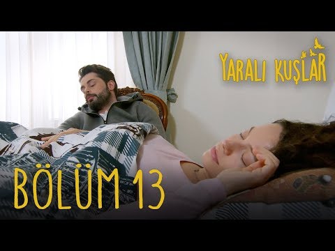 Yaralı Kuşlar 13. Bölüm