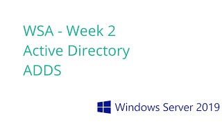 Windows Server 2019 Administration  - Topic 2 ADDS