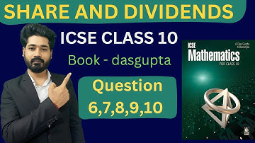 Share and dividend ||Que 6,7,8,9,10 ||Das Gupta Banerjee #icsemaths #dasgupta #shareanddividend