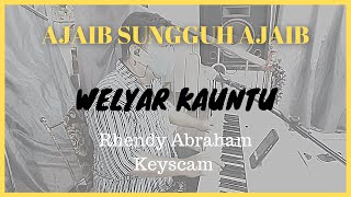 Ajaib Sungguh Ajaib  Welyar Kauntu  Rhendy Abraham Keyscam