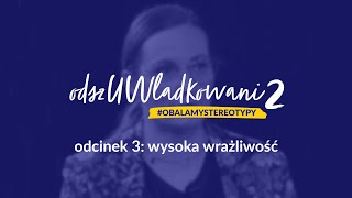 odszUWladkowani 2 #wysokawrażliwość