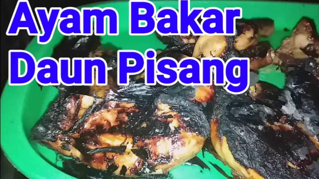Ayam Bakar Daun Pisang Ala Bondowoso - YouTube