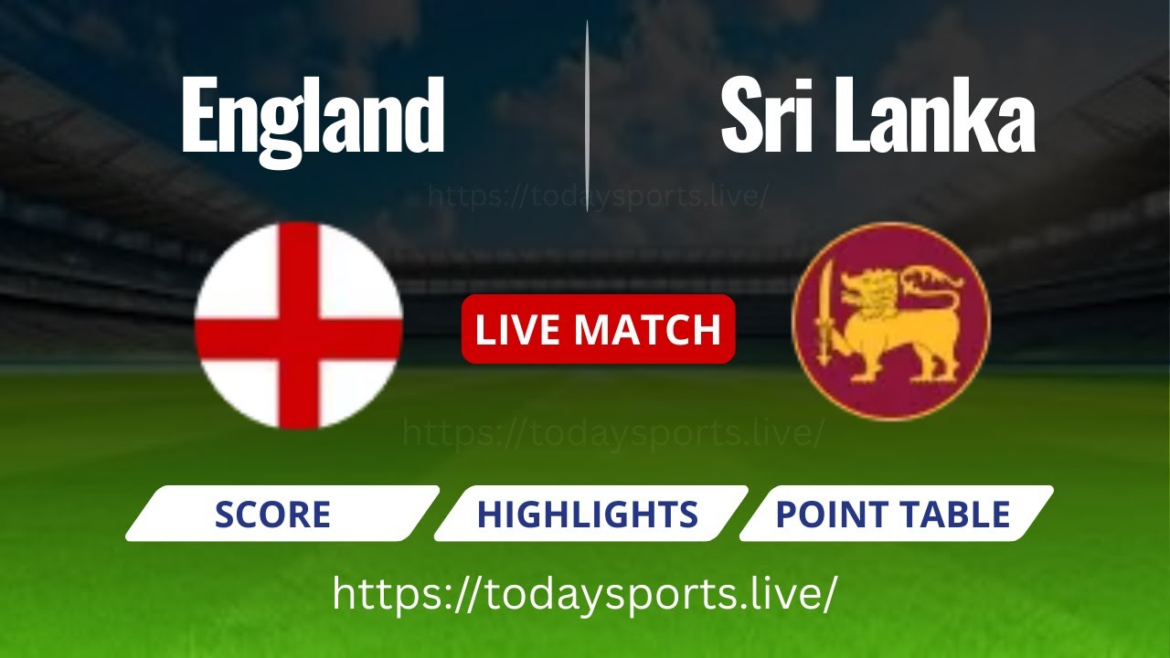 England vs Sri Lanka LIVE Match Today 2026 Sports | TodaySports.live