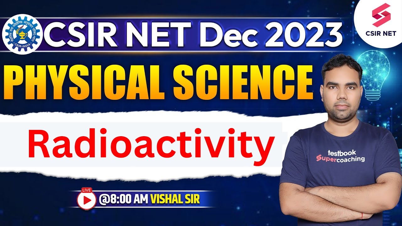 CSIR NET Dec 2023 | Physical Science | Radioactivity | All Important Questions | Vishal Sir