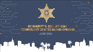 OC Sheriff's Technology Center Grand Opening
