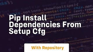 pip install dependencies from setup cfg Net Worth