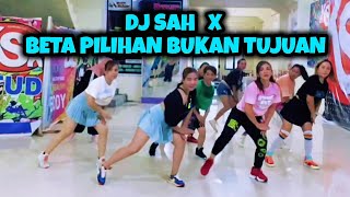 DJ SAH X BETA PILIHAN BUKAN TUJUAN | TIKTOK VIRAL | CHOREO ZIN CHICIE