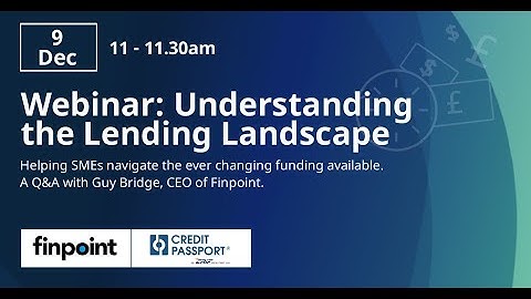 Understanding the Lending Landscape. Helping SMEs navigate the ever changing funding available.
