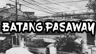 BATANG PASAWAY | SHORT FILM