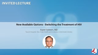 New Available Options - Switching the Treatment of HIV - Aqeel Saleem, MD