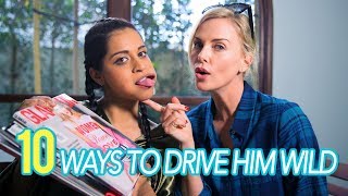 10 Ways To Drive Him Wild (ft. Charlize Theron)