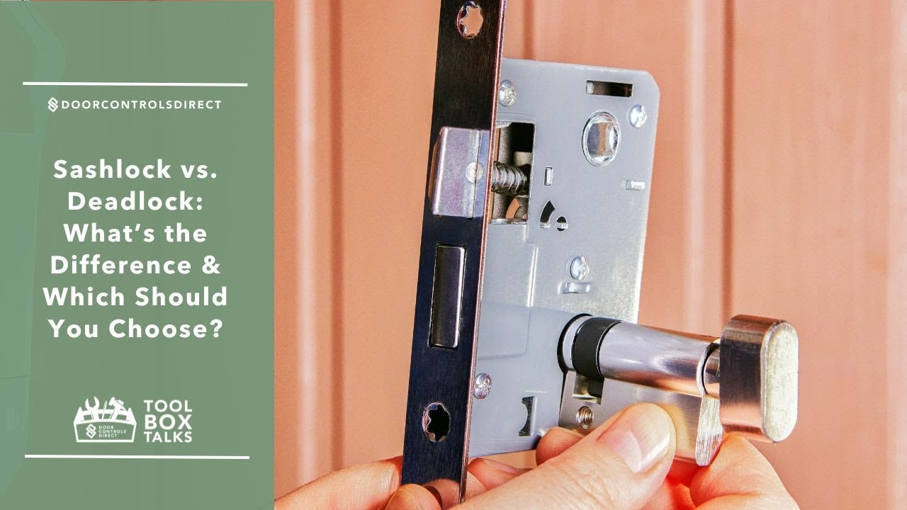 sashlock-vs-deadlock-what-s-the-difference-which-should-you-choose