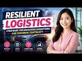 Resilient Logistics: Strategies for Navigating Disruptions and Ensuring Continuity (3 Minutes)