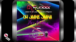 DJ Flexxx - Oh Jaane Jaana - Flex  Riddim - Remix
