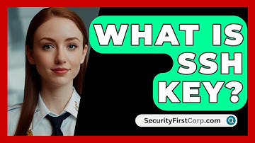 What Is SSH Key? - SecurityFirstCorp.com