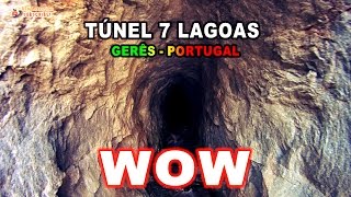 Túnel 7 Lagoas do Gerês, WOW Geres Amazing Tunel, Xertelo Gerês Portugal