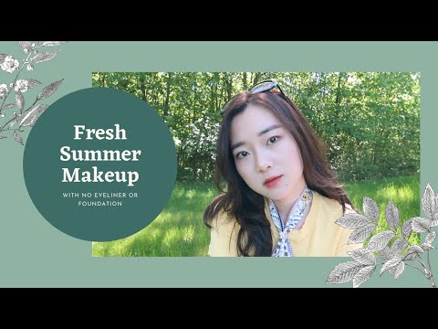 Fresh Summer Makeup | No Eyeliner 手残党也会画的无眼线清新妆容
