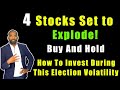 $4 STOCKS SET TO EXPLODE! | How To Invest During This Election | Double Down & Hold Long