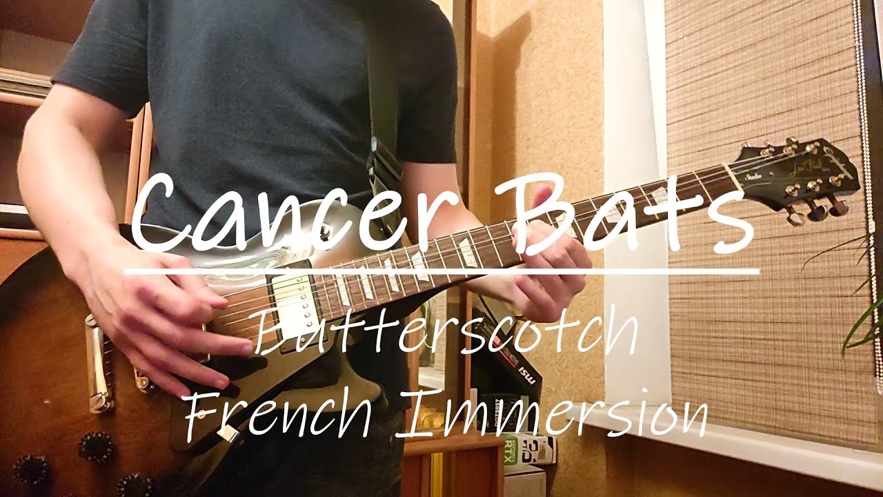 Cancer Bats - Butterscotch/French Immersion (Guitar Cover)