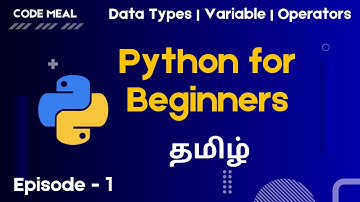 Python For Beginners - Episode 01 - Data Types | Variable | Operators - Tamil
