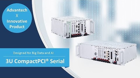 3U CompactPCI® Serial Solution - Designed for Big Data and AI