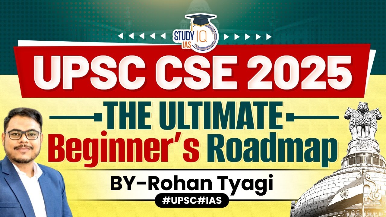 UPSC CSE 2025 | The Ultimate Beginner's Roadmap | StudyIQ IAS - YouTube