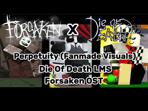 Perpetuity Die Of Death LMS Forsaken OST By Lymph Fanmade Visuals