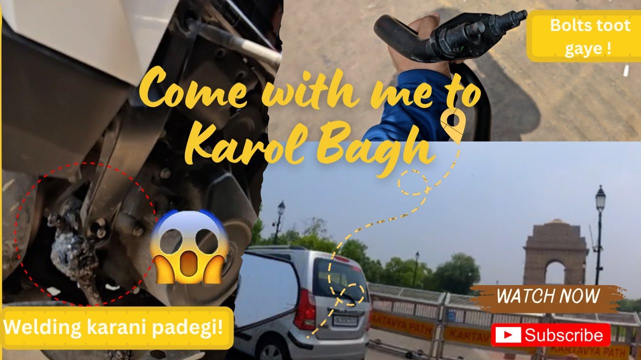 Karol Bagh Vlog | Crash Guard Tut Gaya | Welding karni padi |🤯🤯😱😱😢😢🤷‍♂️🤷‍♂️