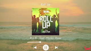 B.o.B feat. Marko Penn - Roll Up (Slowed & Reverb)