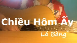 Video thumbnail of "Chiều Hôm Ấy (Jaykii) Guitar Cover - Lá Bàng"