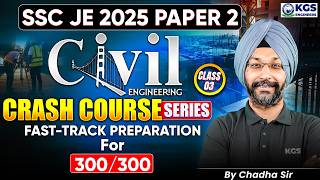 SSC JE 2025 Paper 2 | Civil Engineering | Crash Course By Chadha Sir | KGS Engineers AE JE