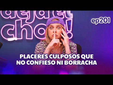 Guilty pleasures and complaints of a millennial in Deja el Chou!
