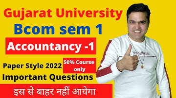 B.com sem 1 Accountancy 1 Paper Style 2022 | Bcom sem 1 Paper Style 2022 Gujarat University