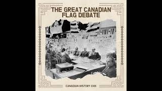 A Symbol Of Canada: The Great Canadian Flag Debate