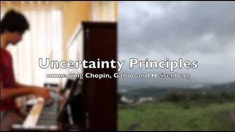 Uncertainty Principles - connecting Chopin, Gabor and Heisenberg