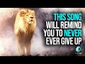 This song will remind you to never ever give up official lyric never giving up