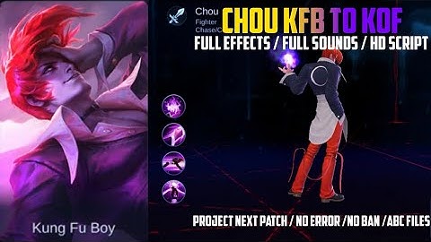 Chou Kung Fu Boy To KOF With Real K.O.F Voice | Fixed Passive & Boosted Audio | MLBB