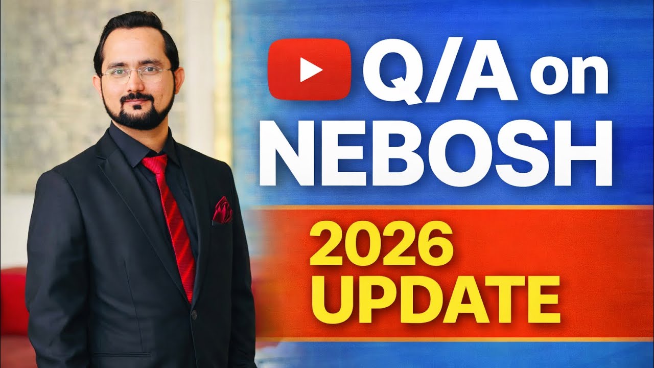 What’s New in NEBOSH 2026? | Complete Q/A Session for HSE Professionals