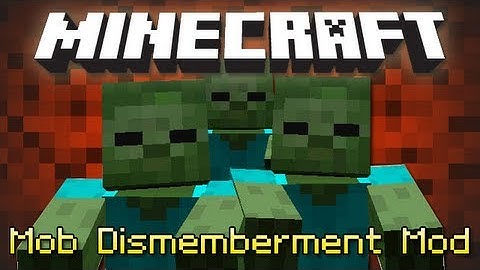 Minecraft: MOB DISMEMBERMENT MOD!
