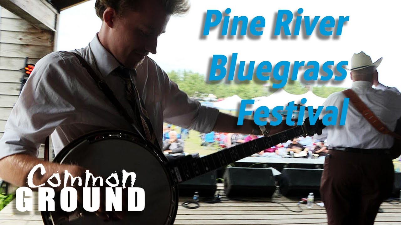 Common Ground 1611: Lakes Bluegrass Festival - Pine River