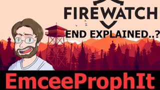 Does Firewatch have a Disapointing Ending? (Ending Explained!)